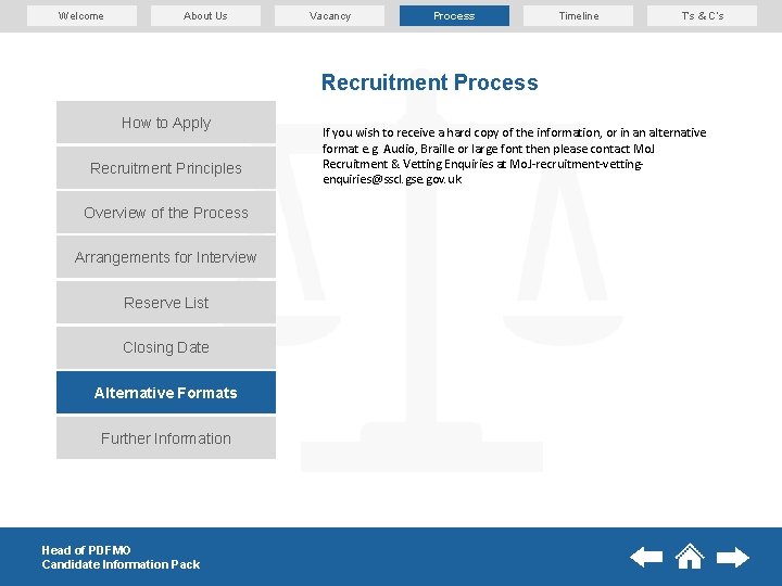 Welcome About Us Vacancy Process Timeline T’s & C’s Recruitment Process How to Apply