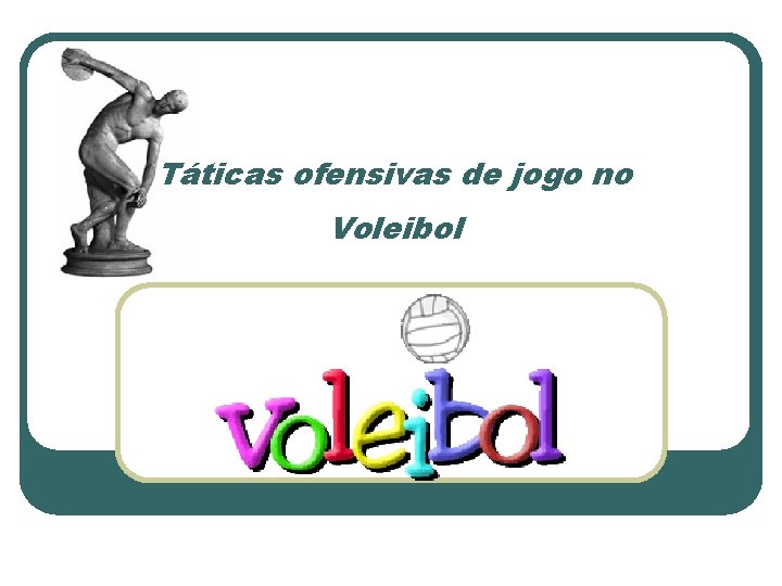 Táticas ofensivas de jogo no Voleibol 