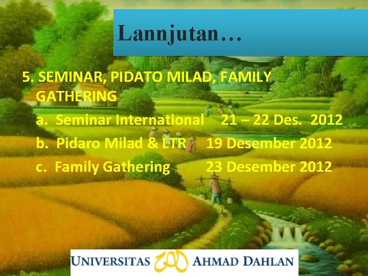 Lannjutan… 5. SEMINAR, PIDATO MILAD, FAMILY GATHERING a. Seminar International 21 – 22 Des.