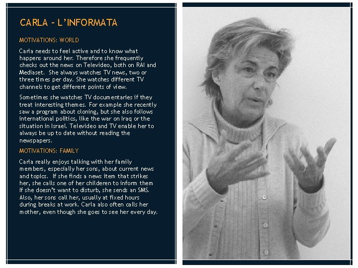 CARLA – L’INFORMATA MOTIVATIONS: WORLD Carla needs to feel active and to know what CARLA – L’INFORMATA MOTIVATIONS: WORLD Carla needs to feel active and to know what
