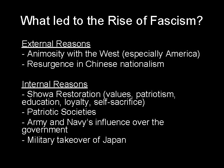 What led to the Rise of Fascism? • External Reasons • - Animosity with