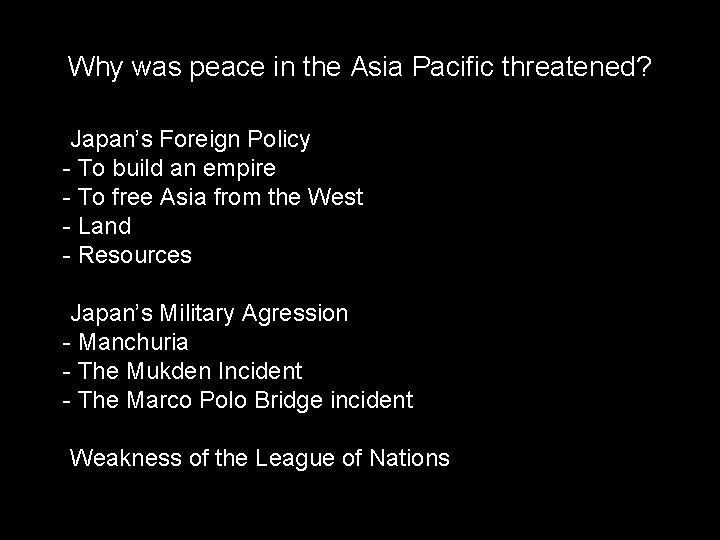 Why was peace in the Asia Pacific threatened? • Japan’s Foreign Policy - To