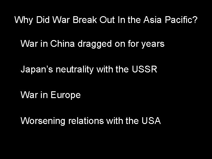 Why Did War Break Out In the Asia Pacific? • War in China dragged