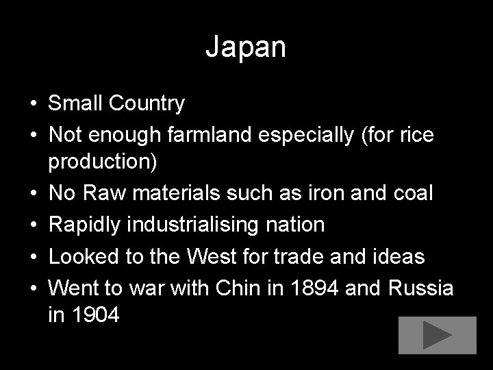 Japan • Small Country • Not enough farmland especially (for rice production) • No