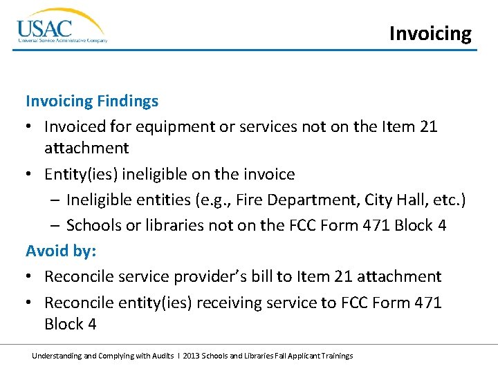 Invoicing Findings • Invoiced for equipment or services not on the Item 21 attachment