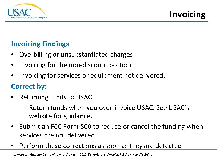 Invoicing Findings • Overbilling or unsubstantiated charges. • Invoicing for the non-discount portion. •