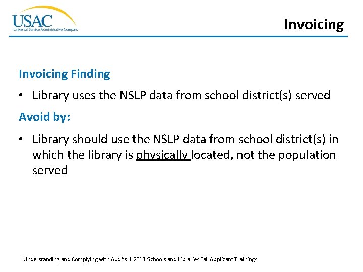 Invoicing Finding • Library uses the NSLP data from school district(s) served Avoid by: