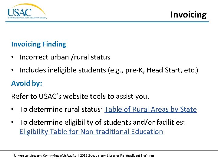 Invoicing Finding • Incorrect urban /rural status • Includes ineligible students (e. g. ,