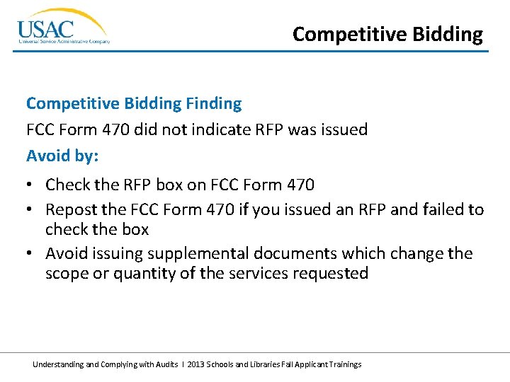 Competitive Bidding Finding FCC Form 470 did not indicate RFP was issued Avoid by: