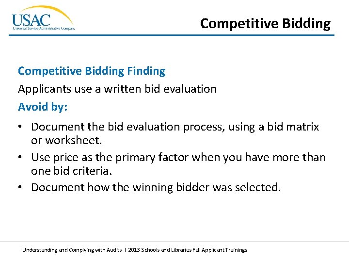 Competitive Bidding Finding Applicants use a written bid evaluation Avoid by: • Document the