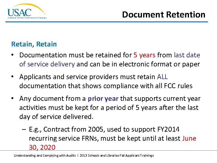 Document Retention Retain, Retain • Documentation must be retained for 5 years from last