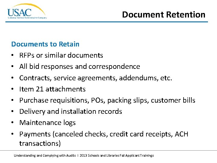 Document Retention Documents to Retain • RFPs or similar documents • All bid responses