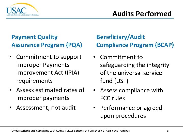 Audits Performed Payment Quality Assurance Program (PQA) • Commitment to support Improper Payments Improvement