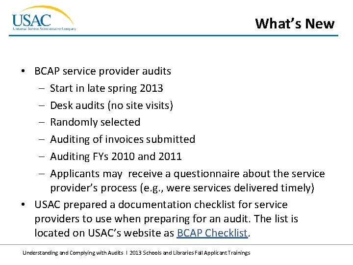What’s New • BCAP service provider audits – Start in late spring 2013 –