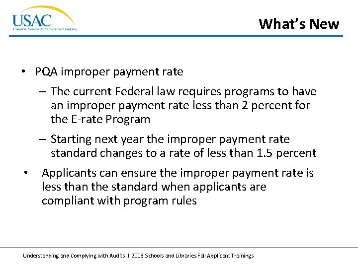 What’s New • PQA improper payment rate – The current Federal law requires programs