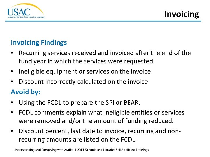 Invoicing Findings • Recurring services received and invoiced after the end of the fund