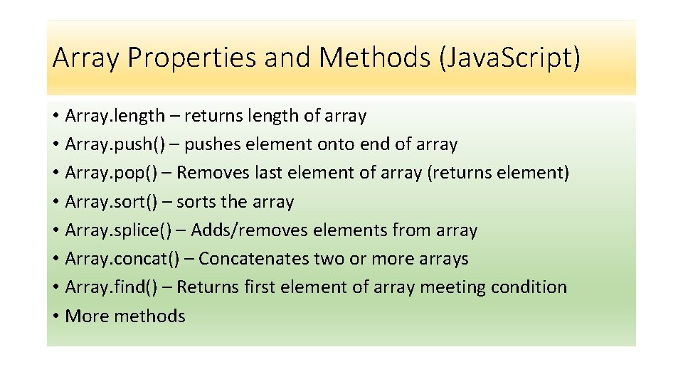 Array Properties and Methods (Java. Script) • Array. length – returns length of array