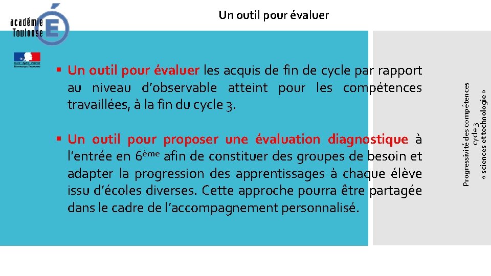 § Un outil pour évaluer les acquis de fin de cycle par rapport au