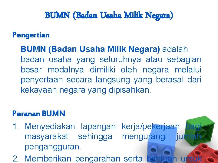 BUMN (Badan Usaha Milik Negara) Pengertian BUMN (Badan Usaha Milik Negara) adalah badan usaha