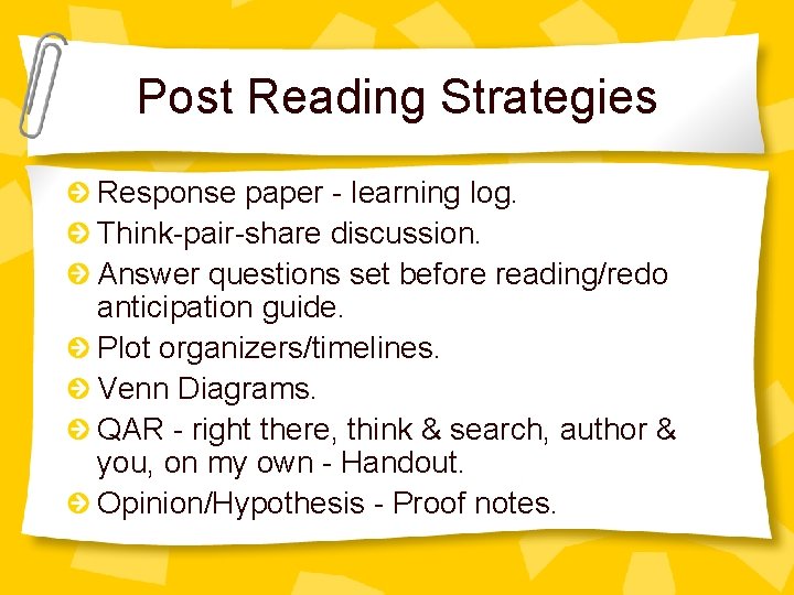 Post Reading Strategies Response paper - learning log. Think-pair-share discussion. Answer questions set before