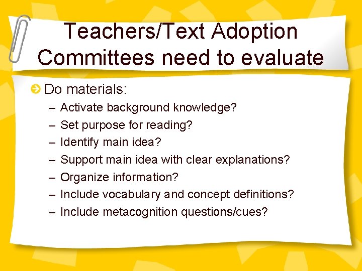Teachers/Text Adoption Committees need to evaluate Do materials: – – – – Activate background
