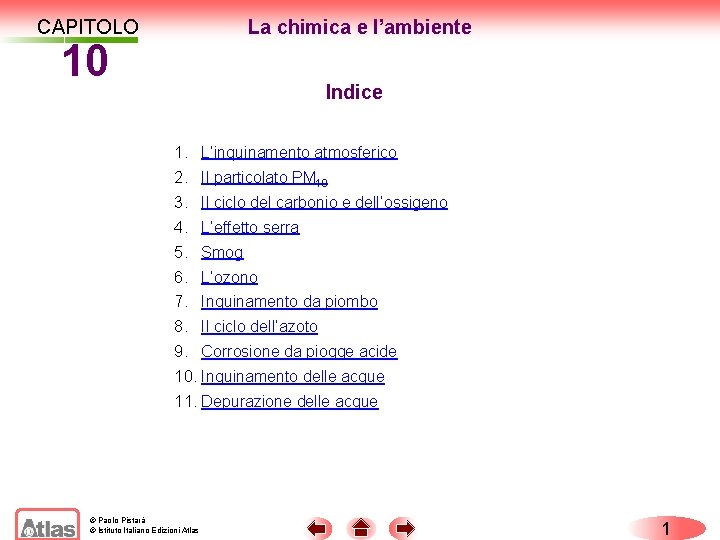 CAPITOLO 10. LA CHIMICA E L’AMBIENTE La chimica e l’ambiente CAPITOLO 10 Indice 1.