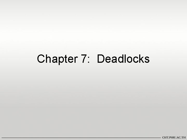 Chapter 7: Deadlocks 