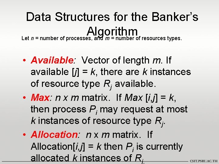 Data Structures for the Banker’s Algorithm Let n = number of processes, and m