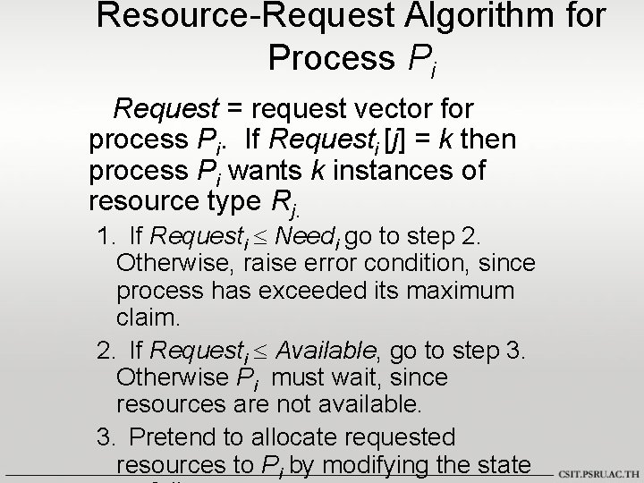 Resource-Request Algorithm for Process Pi Request = request vector for process Pi. If Requesti