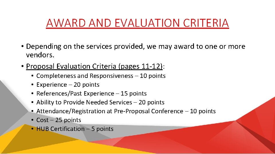 AWARD AND EVALUATION CRITERIA • Depending on the services provided, we may award to