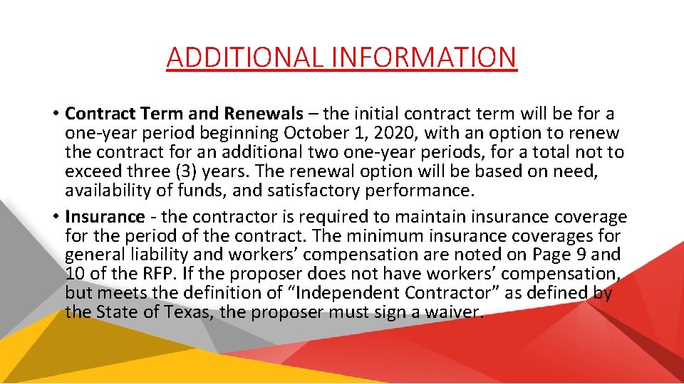 ADDITIONAL INFORMATION • Contract Term and Renewals – the initial contract term will be