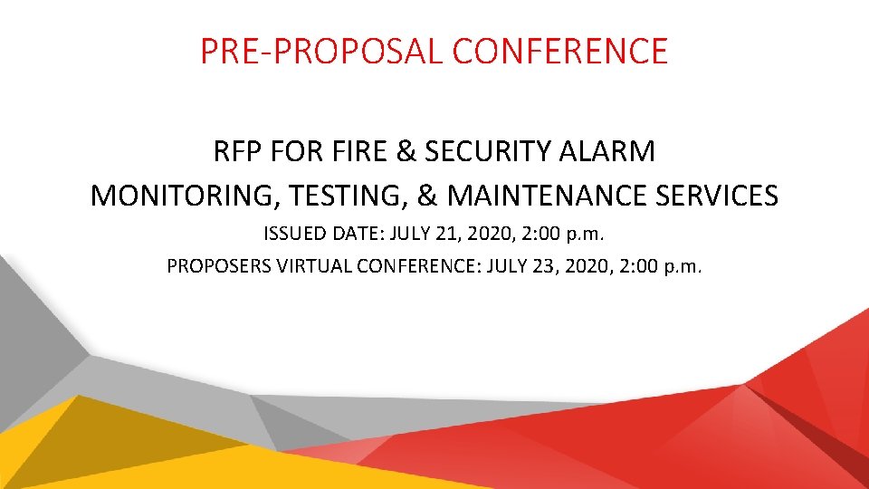 PRE-PROPOSAL CONFERENCE RFP FOR FIRE & SECURITY ALARM MONITORING, TESTING, & MAINTENANCE SERVICES ISSUED