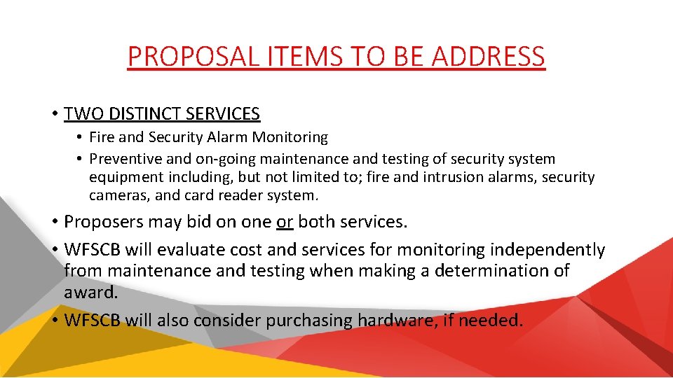 PROPOSAL ITEMS TO BE ADDRESS • TWO DISTINCT SERVICES • Fire and Security Alarm