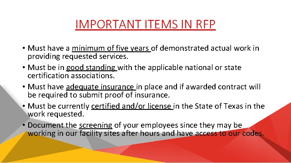 IMPORTANT ITEMS IN RFP • Must have a minimum of five years of demonstrated