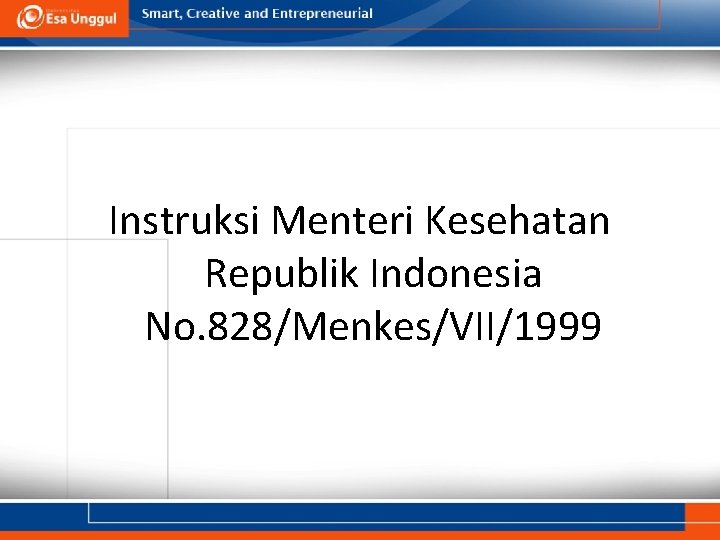 Instruksi Menteri Kesehatan Republik Indonesia No. 828/Menkes/VII/1999 