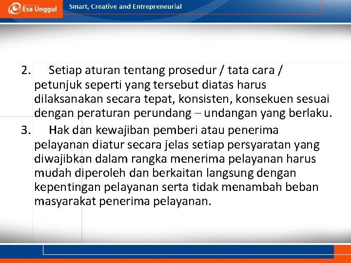 2. Setiap aturan tentang prosedur / tata cara / petunjuk seperti yang tersebut diatas