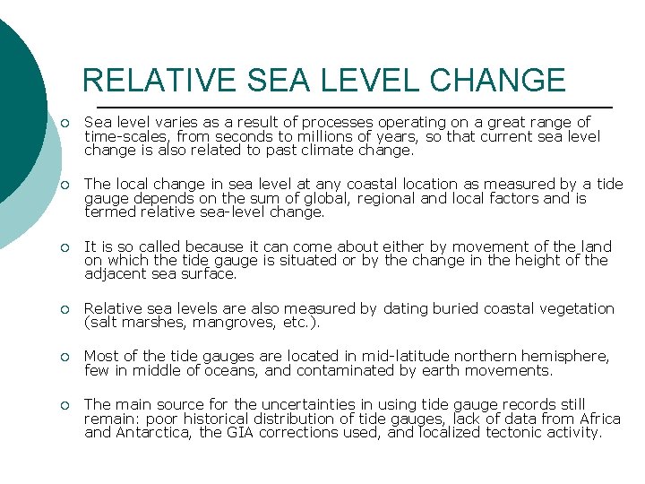 RELATIVE SEA LEVEL CHANGE ¡ Sea level varies as a result of processes operating