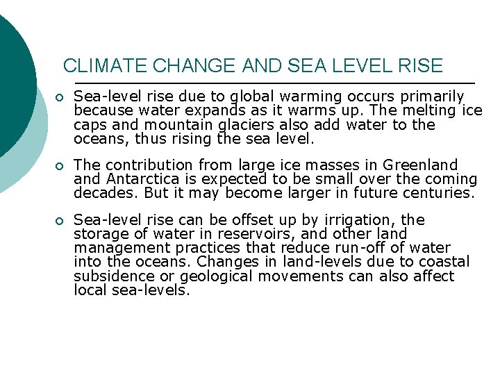 CLIMATE CHANGE AND SEA LEVEL RISE ¡ Sea-level rise due to global warming occurs