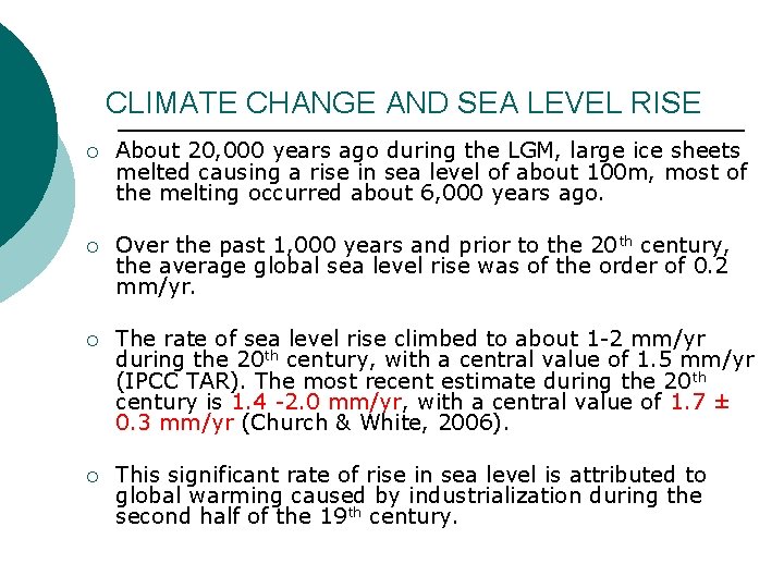 CLIMATE CHANGE AND SEA LEVEL RISE ¡ About 20, 000 years ago during the