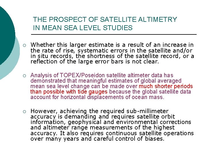 THE PROSPECT OF SATELLITE ALTIMETRY IN MEAN SEA LEVEL STUDIES ¡ Whether this larger