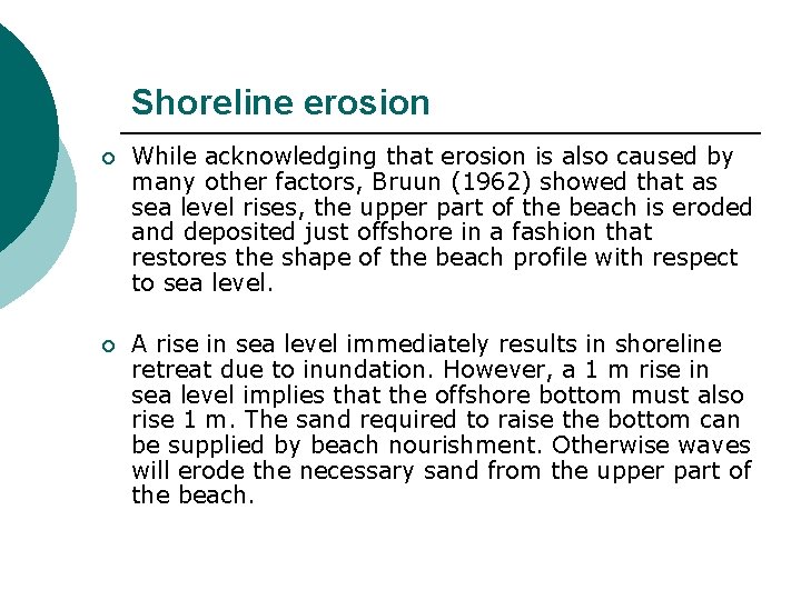 Shoreline erosion ¡ While acknowledging that erosion is also caused by many other factors,
