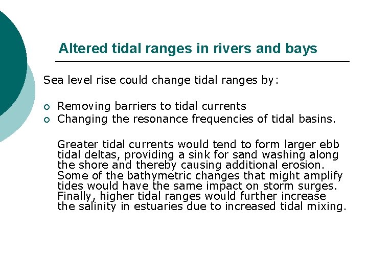 Altered tidal ranges in rivers and bays Sea level rise could change tidal ranges