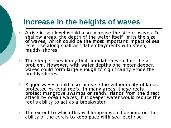 Increase in the heights of waves ¡ A rise in sea level would also