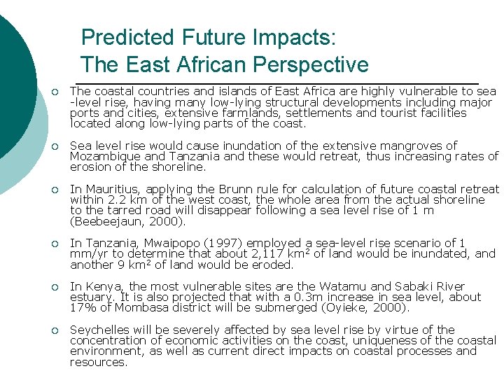 Predicted Future Impacts: The East African Perspective ¡ The coastal countries and islands of