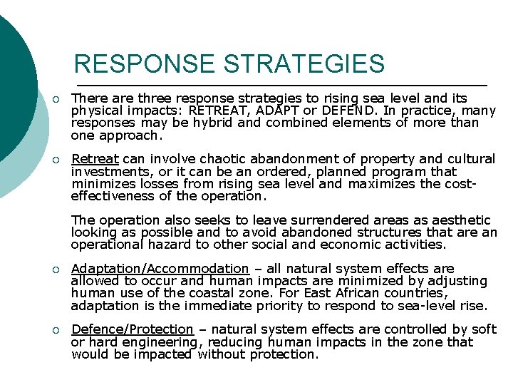 RESPONSE STRATEGIES ¡ There are three response strategies to rising sea level and its