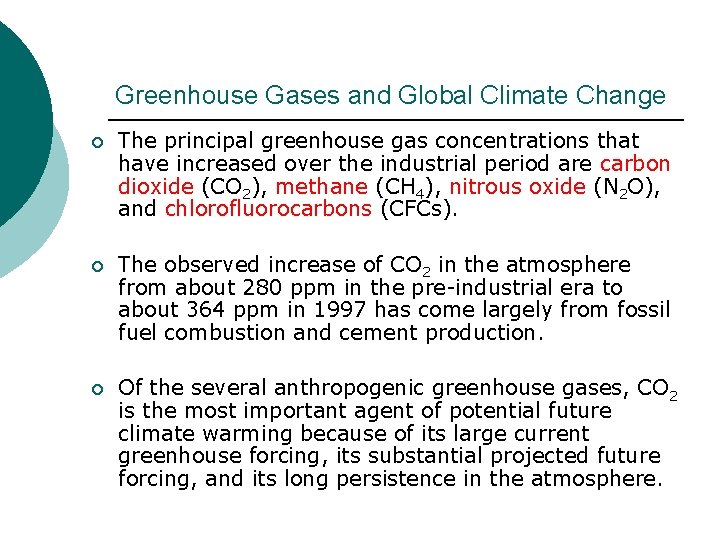 Greenhouse Gases and Global Climate Change ¡ The principal greenhouse gas concentrations that have