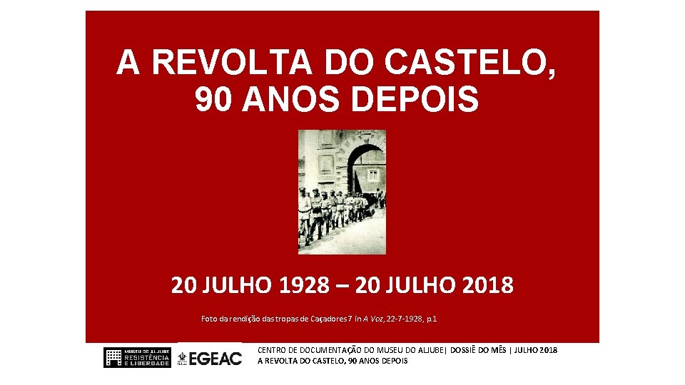 A REVOLTA DO CASTELO, 90 ANOS DEPOIS 20 JULHO 1928 – 20 JULHO 2018