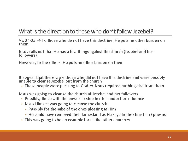 What is the direction to those who don’t follow Jezebel? Vs. 24 -25 To