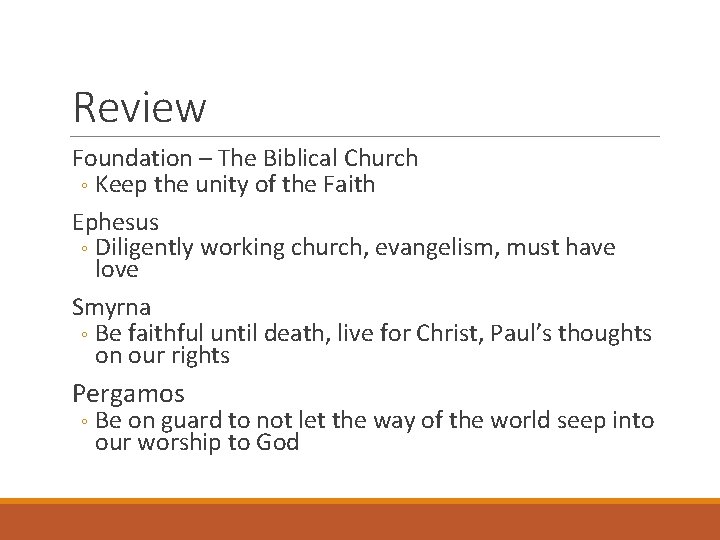Review Foundation – The Biblical Church ◦ Keep the unity of the Faith Ephesus