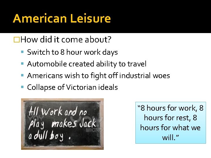 American Leisure �How did it come about? Switch to 8 hour work days Automobile